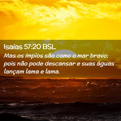Picture 02 - Isaías 57:20 BSL - Mas os ímpios são como o mar bravo; pois não - Bible Verse Picture