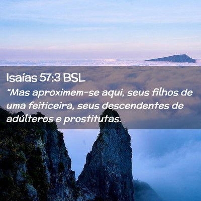 Picture 02 - Isaías 57:3 BSL - “Mas aproximem-se aqui, seus filhos de uma - Bible Verse Picture
