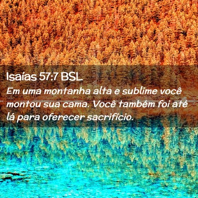 Picture 02 - Isaías 57:7 BSL - Em uma montanha alta e sublime você montou sua - Bible Verse Picture