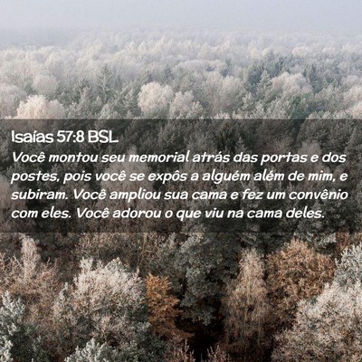 Picture 02 - Isaías 57:8 BSL - Você montou seu memorial atrás das portas e dos - Bible Verse Picture