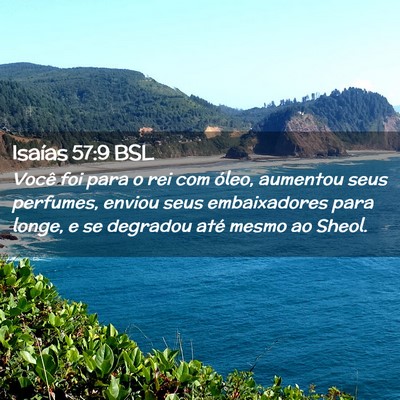 Picture 02 - Isaías 57:9 BSL - Você foi para o rei com óleo, aumentou seus - Bible Verse Picture