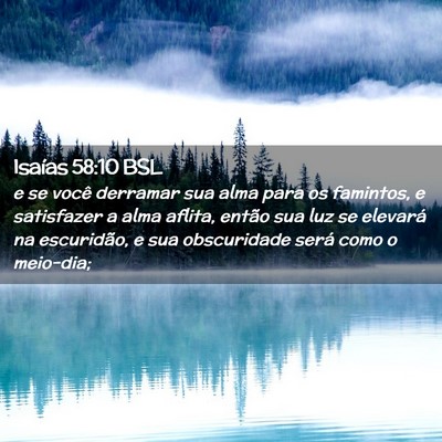 Picture 02 - Isaías 58:10 BSL - e se você derramar sua alma para os famintos, e - Bible Verse Picture