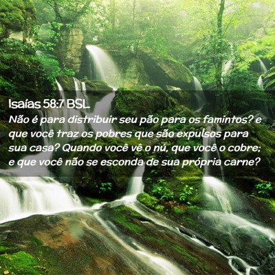 Picture 02 - Isaías 58:7 BSL - Não é para distribuir seu pão para os - Bible Verse Picture