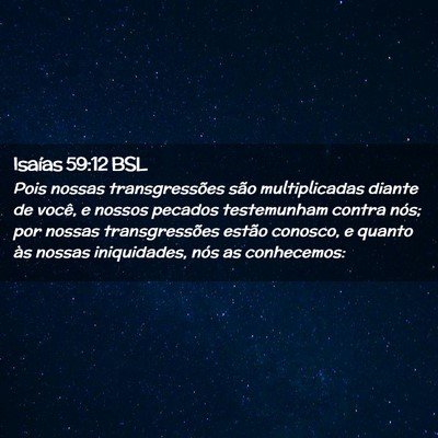 Picture 02 - Isaías 59:12 BSL - Pois nossas transgressões são multiplicadas - Bible Verse Picture