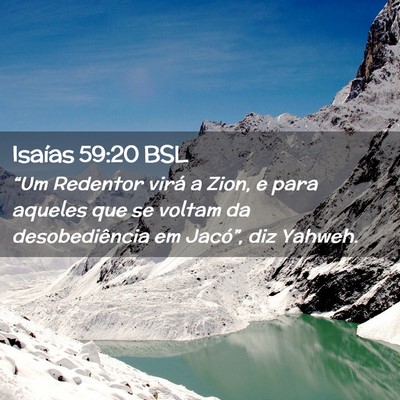 Picture 02 - Isaías 59:20 BSL - “Um Redentor virá a Zion, e para aqueles que - Bible Verse Picture