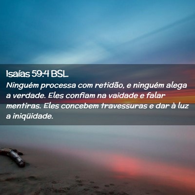 Picture 02 - Isaías 59:4 BSL - Ninguém processa com retidão, e ninguém alega - Bible Verse Picture