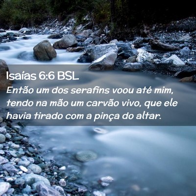 Picture 02 - Isaías 6:6 BSL - Então um dos serafins voou até mim, tendo na - Bible Verse Picture