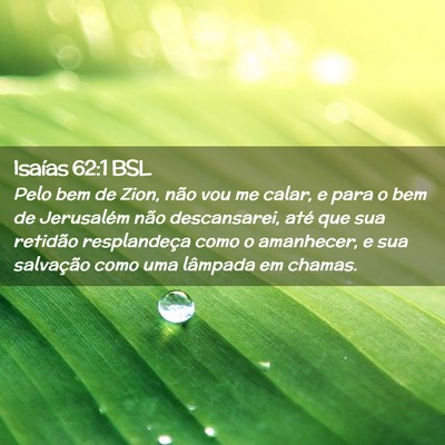 Picture 02 - Isaías 62:1 BSL - Pelo bem de Zion, não vou me calar, e para o bem - Bible Verse Picture