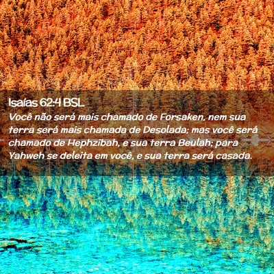 Picture 02 - Isaías 62:4 BSL - Você não será mais chamado de Forsaken, nem - Bible Verse Picture