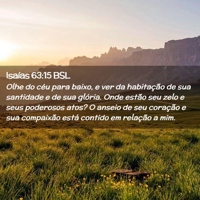 Picture 02 - Isaías 63:15 BSL - Olhe do céu para baixo, e ver da habitação de - Bible Verse Picture