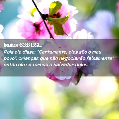 Picture 02 - Isaías 63:8 BSL - Pois ele disse: “Certamente, eles são o meu - Bible Verse Picture