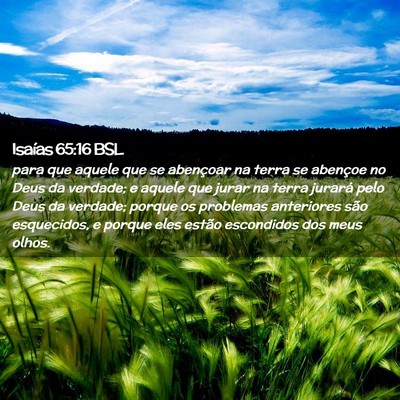 Picture 02 - Isaías 65:16 BSL - para que aquele que se abençoar na terra se - Bible Verse Picture