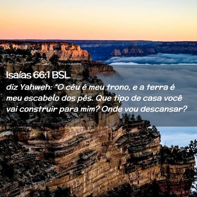 Picture 02 - Isaías 66:1 BSL - diz Yahweh: “O céu é meu trono, e a terra é - Bible Verse Picture