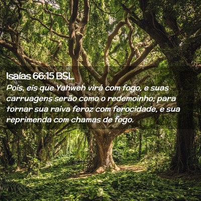 Picture 02 - Isaías 66:15 BSL - Pois, eis que Yahweh virá com fogo, e suas - Bible Verse Picture