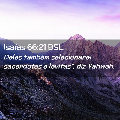 Picture 02 - Isaías 66:21 BSL - Deles também selecionarei sacerdotes e - Bible Verse Picture