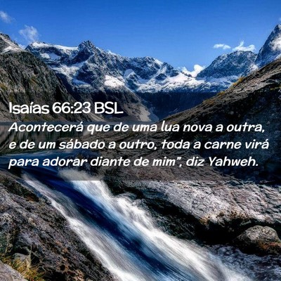 Picture 02 - Isaías 66:23 BSL - Acontecerá que de uma lua nova a outra, e de um - Bible Verse Picture