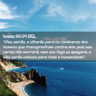 Picture 02 - Isaías 66:24 BSL - “Eles sairão, e olharão para os cadáveres - Bible Verse Picture
