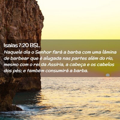 Picture 02 - Isaías 7:20 BSL - Naquele dia o Senhor fará a barba com uma - Bible Verse Picture