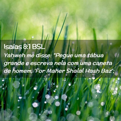 Picture 02 - Isaías 8:1 BSL - Yahweh me disse: “Pegue uma tábua grande e - Bible Verse Picture