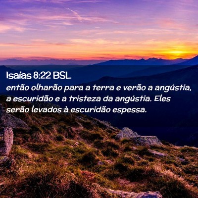 Picture 02 - Isaías 8:22 BSL - então olharão para a terra e verão a - Bible Verse Picture