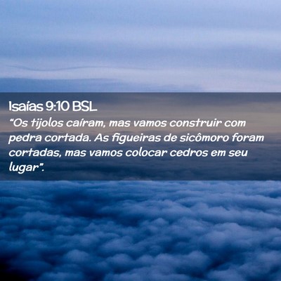 Picture 02 - Isaías 9:10 BSL - “Os tijolos caíram, mas vamos construir com - Bible Verse Picture
