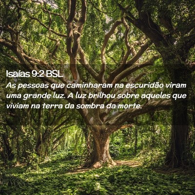 Picture 02 - Isaías 9:2 BSL - As pessoas que caminharam na escuridão viram uma - Bible Verse Picture