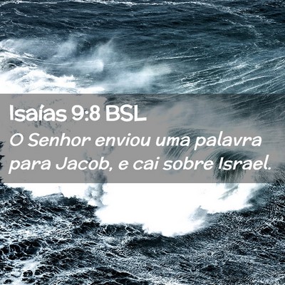 Picture 02 - Isaías 9:8 BSL - O Senhor enviou uma palavra para Jacob, e cai - Bible Verse Picture