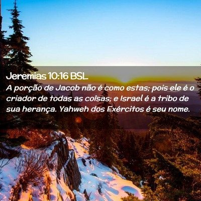 Picture 02 - Jeremias 10:16 BSL - A porção de Jacob não é como estas; pois ele - Bible Verse Picture