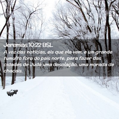 Picture 02 - Jeremias 10:22 BSL - A voz das notícias, eis que ela vem, e um grande - Bible Verse Picture