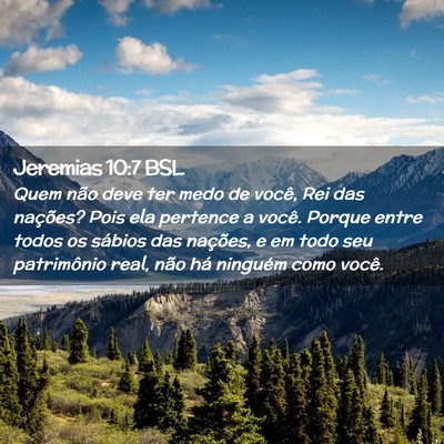 Picture 02 - Jeremias 10:7 BSL - Quem não deve ter medo de você, Rei das - Bible Verse Picture