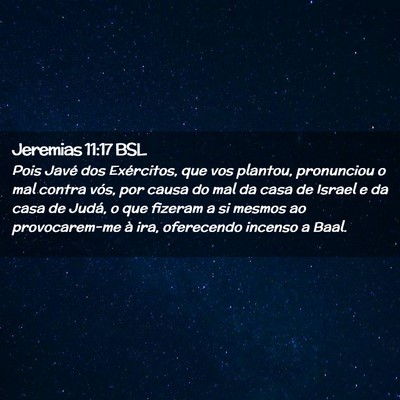Picture 02 - Jeremias 11:17 BSL - Pois Javé dos Exércitos, que vos plantou, - Bible Verse Picture