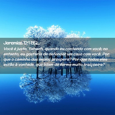 Picture 02 - Jeremias 12:1 BSL - Você é justo, Yahweh, quando eu contendo com - Bible Verse Picture