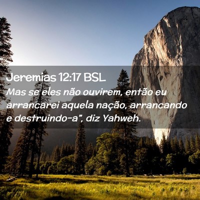 Picture 02 - Jeremias 12:17 BSL - Mas se eles não ouvirem, então eu arrancarei - Bible Verse Picture