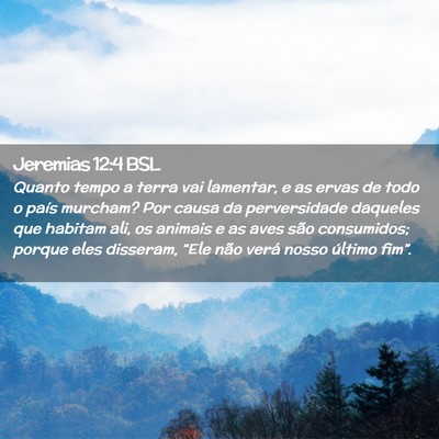 Picture 02 - Jeremias 12:4 BSL - Quanto tempo a terra vai lamentar, e as ervas de - Bible Verse Picture