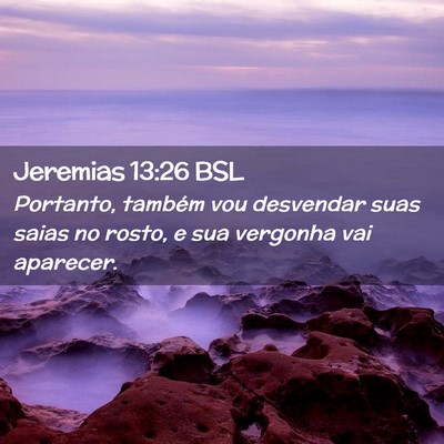 Picture 02 - Jeremias 13:26 BSL - Portanto, também vou desvendar suas saias no - Bible Verse Picture