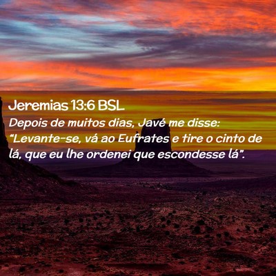 Picture 02 - Jeremias 13:6 BSL - Depois de muitos dias, Javé me disse: - Bible Verse Picture