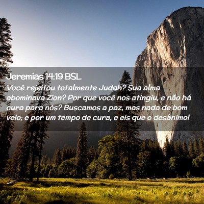 Picture 02 - Jeremias 14:19 BSL - Você rejeitou totalmente Judah? Sua alma - Bible Verse Picture