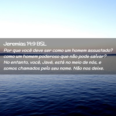 Picture 02 - Jeremias 14:9 BSL - Por que você deve ser como um homem assustado? - Bible Verse Picture