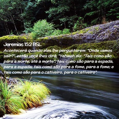 Picture 02 - Jeremias 15:2 BSL - Acontecerá quando eles lhe perguntarem: “Onde - Bible Verse Picture