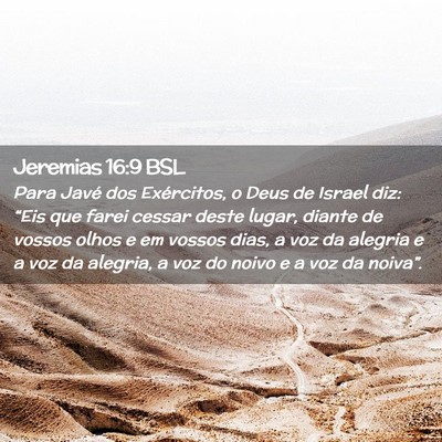 Picture 02 - Jeremias 16:9 BSL - Para Javé dos Exércitos, o Deus de Israel diz: - Bible Verse Picture