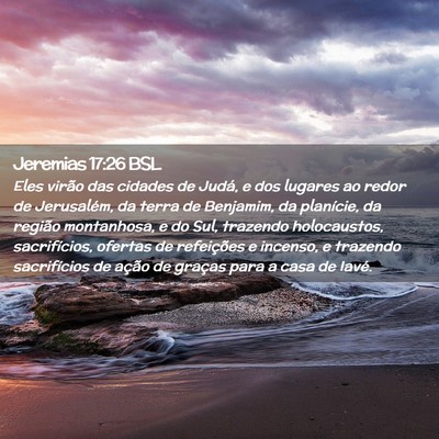 Picture 02 - Jeremias 17:26 BSL - Eles virão das cidades de Judá, e dos lugares - Bible Verse Picture