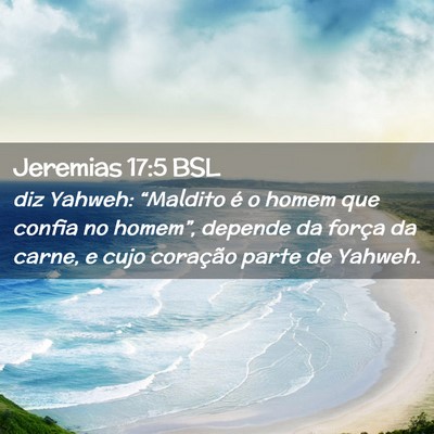 Picture 02 - Jeremias 17:5 BSL - diz Yahweh: “Maldito é o homem que confia no - Bible Verse Picture