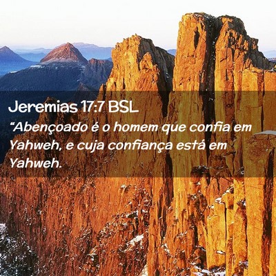 Picture 02 - Jeremias 17:7 BSL - “Abençoado é o homem que confia em Yahweh, e - Bible Verse Picture