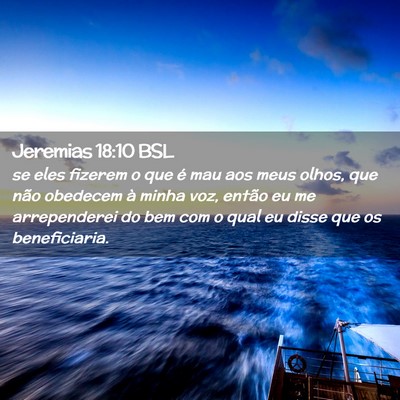 Picture 02 - Jeremias 18:10 BSL - se eles fizerem o que é mau aos meus olhos, que - Bible Verse Picture