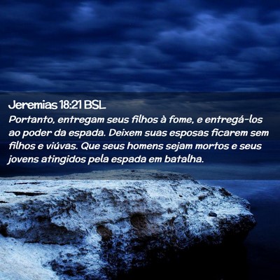 Picture 02 - Jeremias 18:21 BSL - Portanto, entregam seus filhos à fome, e - Bible Verse Picture