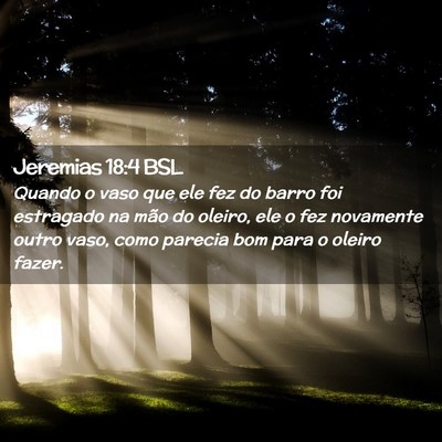 Picture 02 - Jeremias 18:4 BSL - Quando o vaso que ele fez do barro foi estragado - Bible Verse Picture