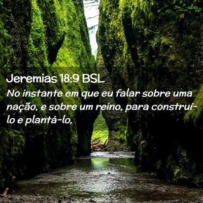 Picture 02 - Jeremias 18:9 BSL - No instante em que eu falar sobre uma nação, e - Bible Verse Picture