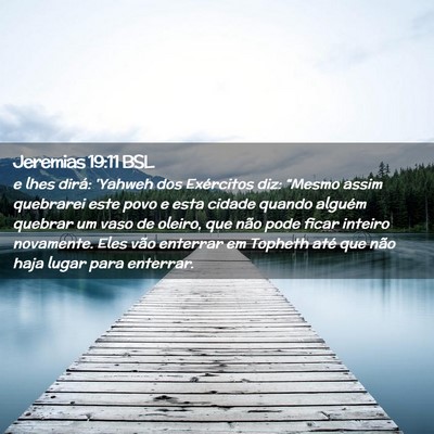 Picture 02 - Jeremias 19:11 BSL - e lhes dirá: 'Yahweh dos Exércitos diz: - Bible Verse Picture