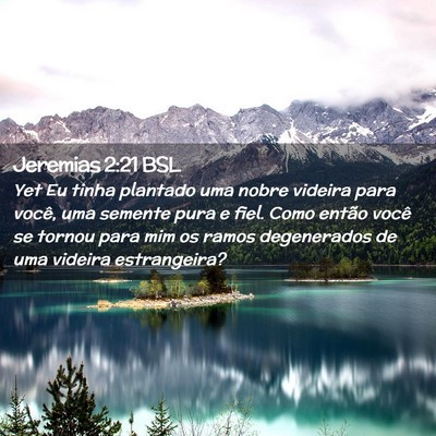 Picture 02 - Jeremias 2:21 BSL - Yet Eu tinha plantado uma nobre videira para - Bible Verse Picture