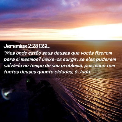 Picture 02 - Jeremias 2:28 BSL - “Mas onde estão seus deuses que vocês fizeram - Bible Verse Picture